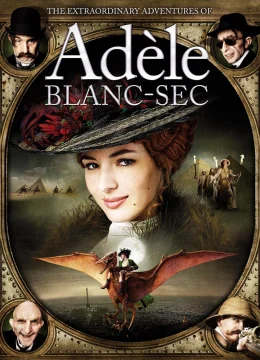 Xem Phim Những Cuộc Phiêu Lưu Của Adèle Blanc-Sec Vietsub HD Online