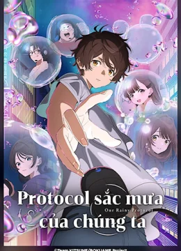 Protocol: Sắc Mưa Của Chúng Ta