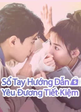 Xem Phim Sổ Tay Hướng Dẫn Yêu Đương Tiết Kiệm Vietsub HD Online