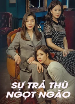 Xem Phim Sự Trả Thù Ngọt Ngào Vietsub HD Online