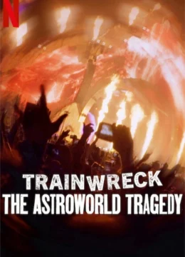 Xem Phim Thảm Họa Toàn Tập: Bi Kịch Astroworld Vietsub HD Online