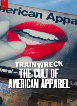 Xem Phim Thảm Họa Toàn Tập: Sự Sùng Bái American Apparel Vietsub HD Online