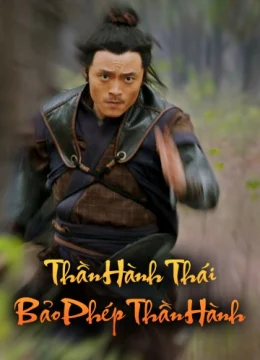 Xem Phim Thần Hành Thái Bảo Phép Thần Hành Vietsub HD Online