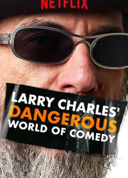 Thế giới hài nguy hiểm của Larry Charles