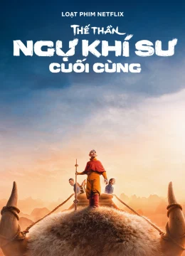 Xem Phim Thế Thần: Ngự khí sư cuối cùng Vietsub HD Online
