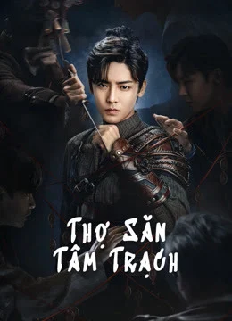 Xem Phim Thợ Săn Tâm Trạch Vietsub HD Online