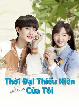 Xem Phim Thời Đại Thiếu Niên Của Tôi Vietsub HD Online