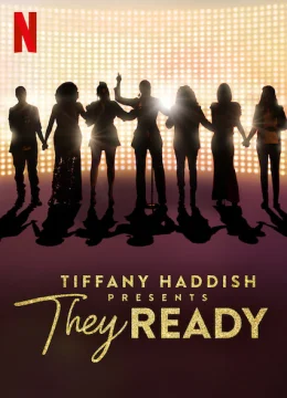 Xem Phim Tiffany Haddish giới thiệu: Họ đã sẵn sàng (Phần 1) Vietsub HD Online