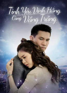 Xem Phim Tình Yêu Vĩnh Hằng Cùng Vầng Trăng Vietsub HD Online
