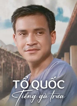 Xem Phim Tổ Quốc Tiếng Gà Trưa Vietsub HD Online