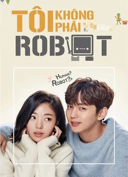 Xem Phim Tôi Không Phải Là Người Máy Vietsub HD Online