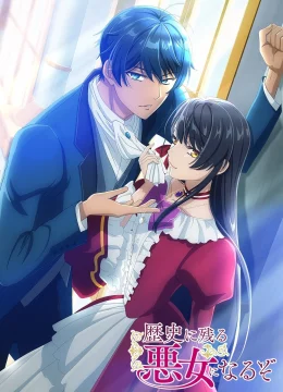 Tôi Sẽ Trở Thành Nữ Phản Diện Đi Vào Lịch Sử