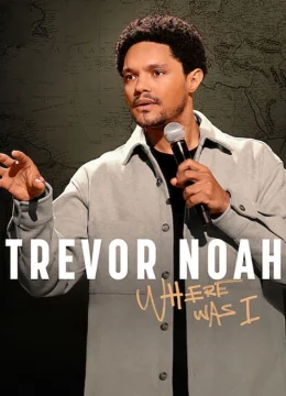 Trevor Noah: Tôi đã ở đâu