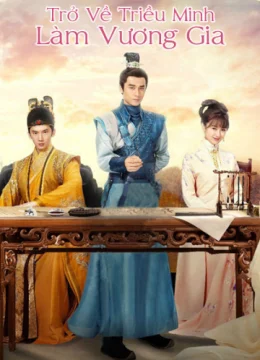 Xem Phim Trở Về Triều Minh Làm Vương Gia Vietsub HD Online