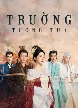 Xem Phim Trường Tương Tư (Bản Đặc Biệt) Vietsub HD Online