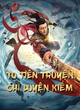 Xem Phim Tu Tiên Truyện Chi Luyện Kiếm Vietsub HD Online