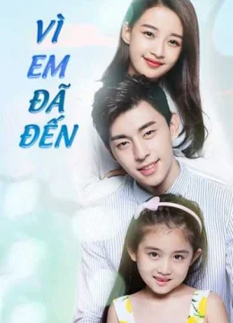Xem Phim Vì Em Đã Đến Vietsub HD Online