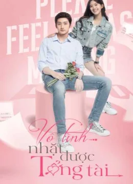 Vô Tình Nhặt Được Tổng Tài