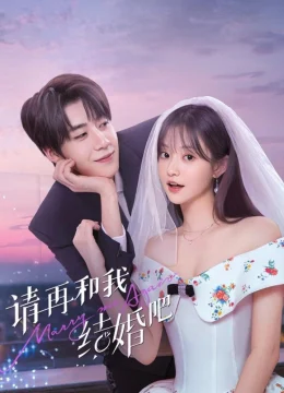 Xem Phim Xin Hãy Kết Hôn Với Tôi Lần Nữa Vietsub HD Online