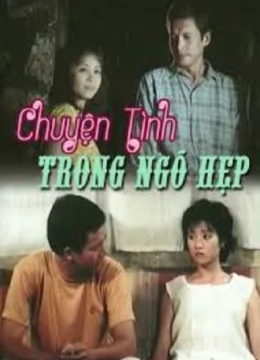 Xem Phim Chuyện Tình Trong Ngõ Hẹp Vietsub HD Online