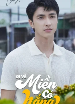 Xem Phim Đi Về Miền Có Nắng Vietsub HD Online