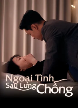 Xem Phim Ngoại Tình Sau Lưng Chồng Vietsub HD Online