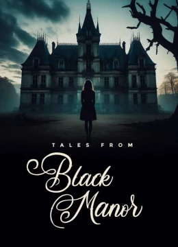 Xem Phim Những câu chuyện từ Black Manor Vietsub HD Online