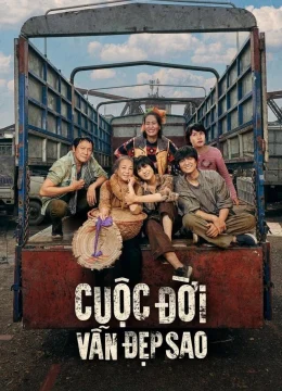 Xem Phim Cuộc đời vẫn đẹp sao Vietsub HD Online