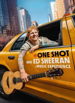 Xem Phim One Shot Cùng Ed Sheeran Vietsub HD Online