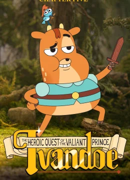 Xem Phim Sứ Mệnh Anh Hùng Của Hoàng Tử Dũng Cảm Ivandoe (Phần 5) Vietsub HD Online