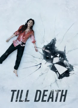 Xem Phim Cho Đến Khi Chết (Tới Chết) Vietsub HD Online