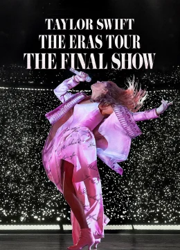 Xem Phim Taylor Swift : The Eras Tour – Show Kết Màn Vietsub HD Online