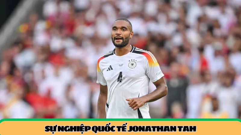 Sự nghiệp quốc tế Jonathan Tah