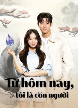 Xem Phim Từ Hôm Nay, Tôi Là Con Người Vietsub HD Online