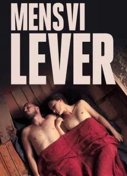 Xem Phim Khi Chúng Ta Sống Vietsub HD Online