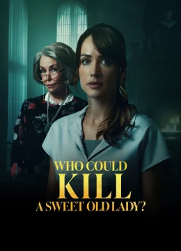 Xem Phim Who Could Kill a Sweet Old Lady Vietsub HD Online