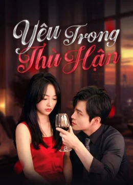 Xem Phim Yêu Trong Thù Hận Vietsub HD Online