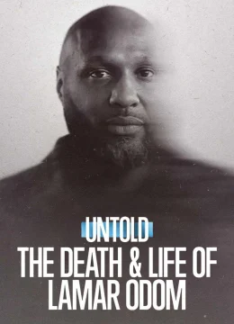 Bí mật giới thể thao: Cuộc đời và cái chết của Lamar Odom